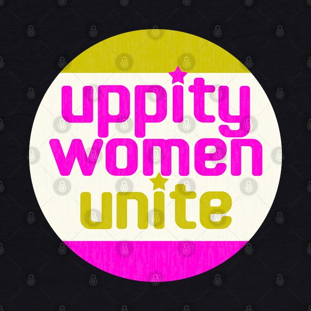 Uppity Women Unite! by Xanaduriffic